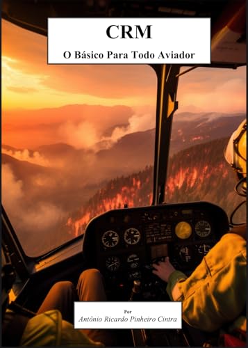 CRM: O Básico Para Todo Aviador (Crew Resource Management Livro 1)