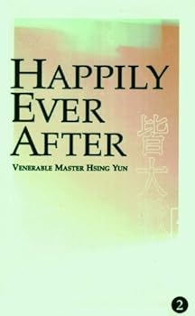 Paperback Happily Ever After (Hsing Yun's Hundred Sayings Series, 2) Book