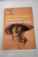 Victoria Ocampo: El mundo como destino 9507420568 Book Cover