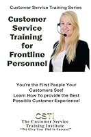 Customer Service Training for Front Line Personnel 149098996X Book Cover
