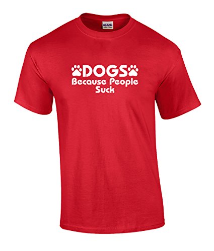 Dogs Because People Suck Funny Adult Short Sleeve T-Shirt-Red-XXXL