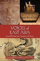 Voices of East Asia: Readings and Images from China, Japan, and Korea 0765638347 Book Cover
