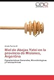 miel argentina  Miel de Abejas Yatei en la provincia de Misiones, Argentina: Características Generales, Microbiológicas y Fisicoquímicas