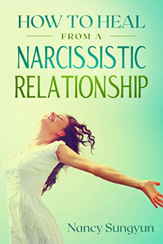 How to Heal From a Narcissistic Relationship
