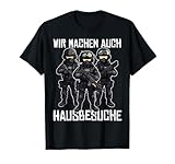 Wir machen auch Hausbesuche KSK GSG9 Polizei Spezialeinheit T-Shirt