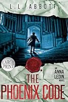 The Phoenix Code (Large Print): An International Suspense Thriller Series: Book 2 1989325335 Book Cover
