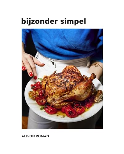 Bijzonder simpel: Indrukwekkend lekker koken zonder fratsen - voor elkaar of jezelf