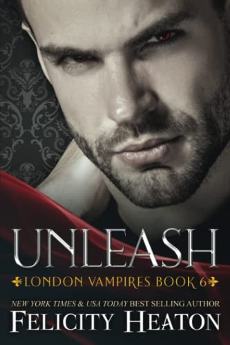 Unleash (London Vampires Romance Series)