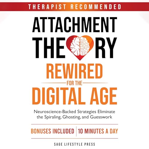 Attachment Theory Rewired for the Digital Age - Sage Lifestyle Press episode artwork
