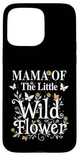 Mama Of The Little Wildflower �a���� ���̎q �x�r�[�V�����[ �X�}�z�P�[�X iPhone 15 Pro Max �p