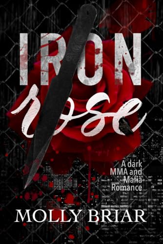 Iron Rose: A dark MMA and Mafia Romance