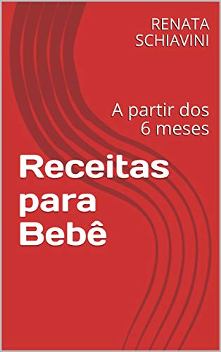 Receitas para Bebê: A partir dos 6 meses (00030 Livro