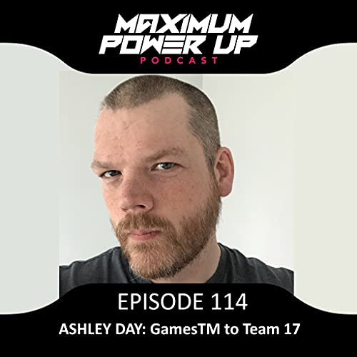 Episode 114: Ashley Day Interview - From GamesTM to Team17