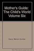Mother's Guide: The Child's World Volume Six B000NPI1D0 Book Cover