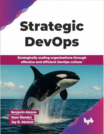 Strategic DevOps: Strategically scaling organizations through effective and efficient DevOps culture book cover