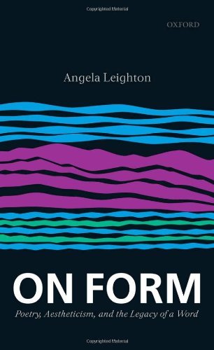 On Form: Poetry, Aestheticism, and the Legacy of a Word