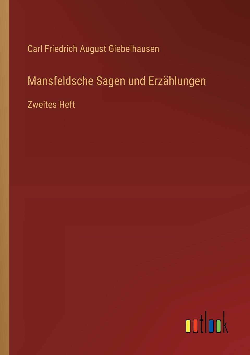 Mansfeldsche Sagen und Erzählungen: Zweites Heft