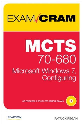 MCTS 70-680 Exam Cram: Microsoft Windows 7, Configuring 1st Edition