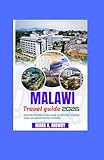 Malawi travel guide 2026: Discover Stunning Lakes, Safari Adventures, National Parks, and Hidden Natural Wonders