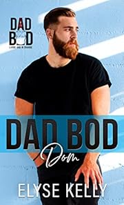 Dad Bod Dom: Dad Bod 2.0: Large And In Charge