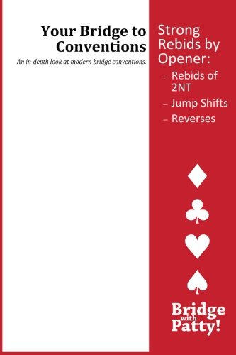 Strong Rebids by Opener: Rebids of 2NT Jump Shifts Reverses (Your Bridge to Conventions)