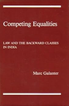 Hardcover Competing Equalities: Law and the Backward Classes in India Book