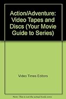 Your movie guide to action/adventure video tapes and discs 0451139348 Book Cover