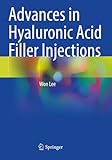 Advances in Hyaluronic Acid Filler Injections