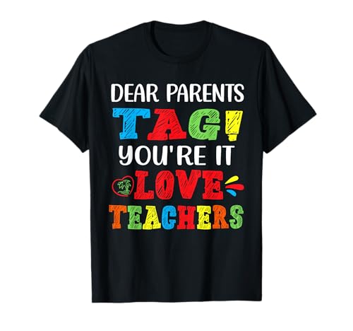 Retro Dear Parents Tag You're It Love Teachers Funny Kids T-Shirt