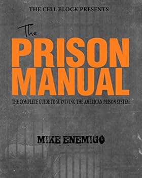 The Prison Manual: The Complete Guide to Surviving the American Prison System