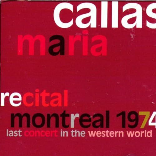 Maria Callas: Recital Montreal 1974 [Audio CD] CALLAS MARIA