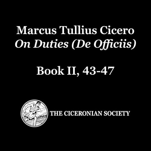 Cicero On Duties, Episode 33 - True Glory Comes From Justice