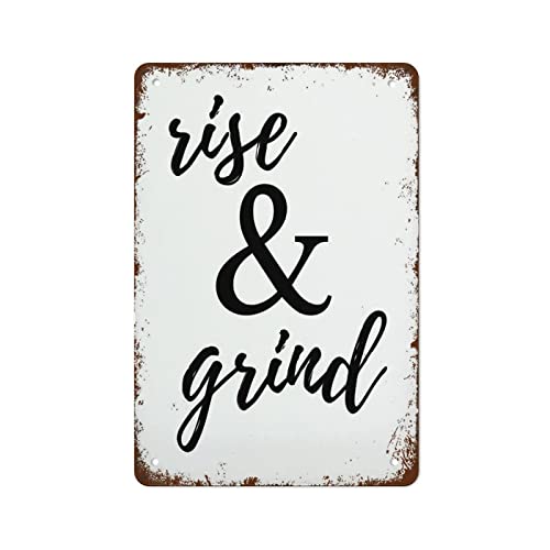 Rise and Grind Sign Motivational Prints Motivational Quotes Coffee Sign Office Wall Art Office Retro Garden Metal Tin Signs,Vintage Coffee Room Bar Club Wall Decor Sign 12 X 8inch