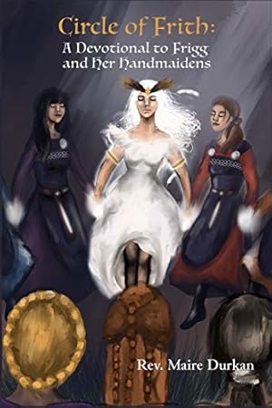 Book cover Circle of Frith: A Devotion to Frigg and Her Handmaidens