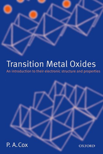 Transition Metal Oxides: An Introduction to their Electronic Structure and Properties (The International Series of Monographs on Chemistry Book 27)