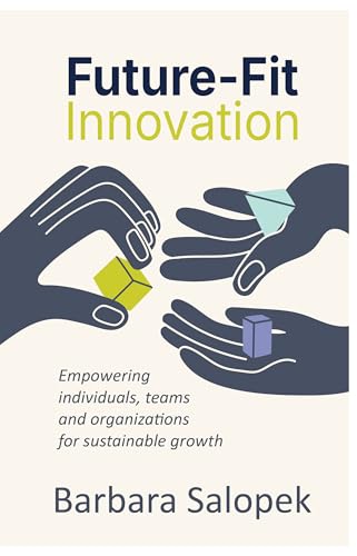 Handle with care 13 Future-Fit Innovation: Empowering individuals, teams and organiza...