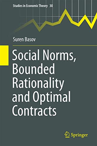 Social Norms, Bounded Rationality and Optimal Contracts (Studies in Economic Theory, 30)