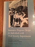 Innovative Program Design for Individuals With Dual Sensory Impairments 0933716842 Book Cover
