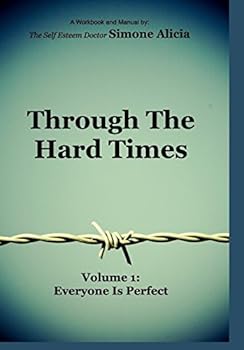 Hardcover Through the Hard Times: Volume 1: Everyone is Perfect Book