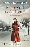 Eine Zeit des Aufbaus: Berührender Nachkriegsroman (Schicksalhaftes Berlin, Band 1) - Marion Kummerow Übersetzer: Alice v. Canstein 