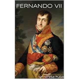 FERNANDO VII Audiolibro Por María Teresa Puga García arte de portada