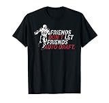 Friends Don't Let Friends Auto Draft Fantasy Football Shirt