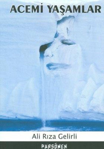 ACEMİ YAŞAMLAR