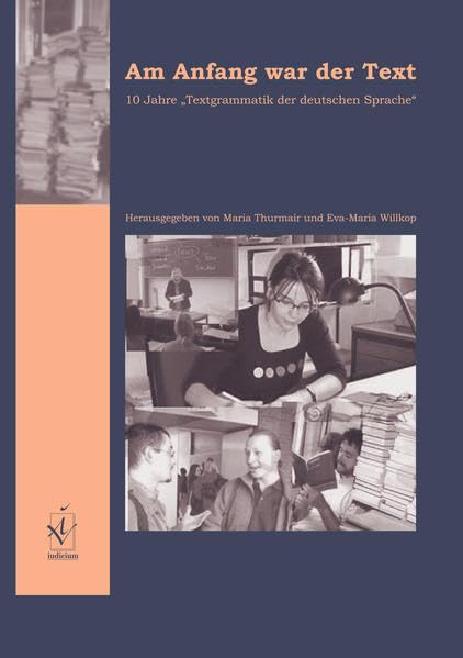Am Anfang war der Text: 10 Jahre "Textgrammatik der deutschen Sprache"