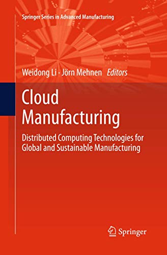 Cloud Manufacturing: Distributed Computing Technologies for Global and Sustainable Manufacturing (Springer Series in Advanced Manufacturing) view 2