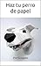 Haz tu perro de papel: Rompecabezas 3D | Escultura de papel | Plantilla papercraft (Ecogami / Escultura de papel nº 2)