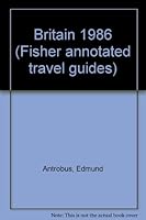 Britain 1986 (Fisher annotated travel guides) 0811600866 Book Cover