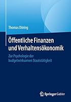 Offentliche Finanzen Und Verhaltensokonomik: Zur Psychologie Der Budgetwirksamen Staatstatigkeit 3658099127 Book Cover