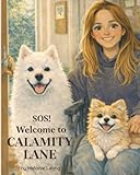 SOS! Welcome to Calamity Lane: A Story About Helpers, Resilience, and Kindness