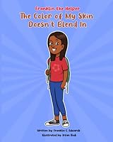 Franklin the Helper - The Color of My Skin Doesn't Blend In 0578970325 Book Cover